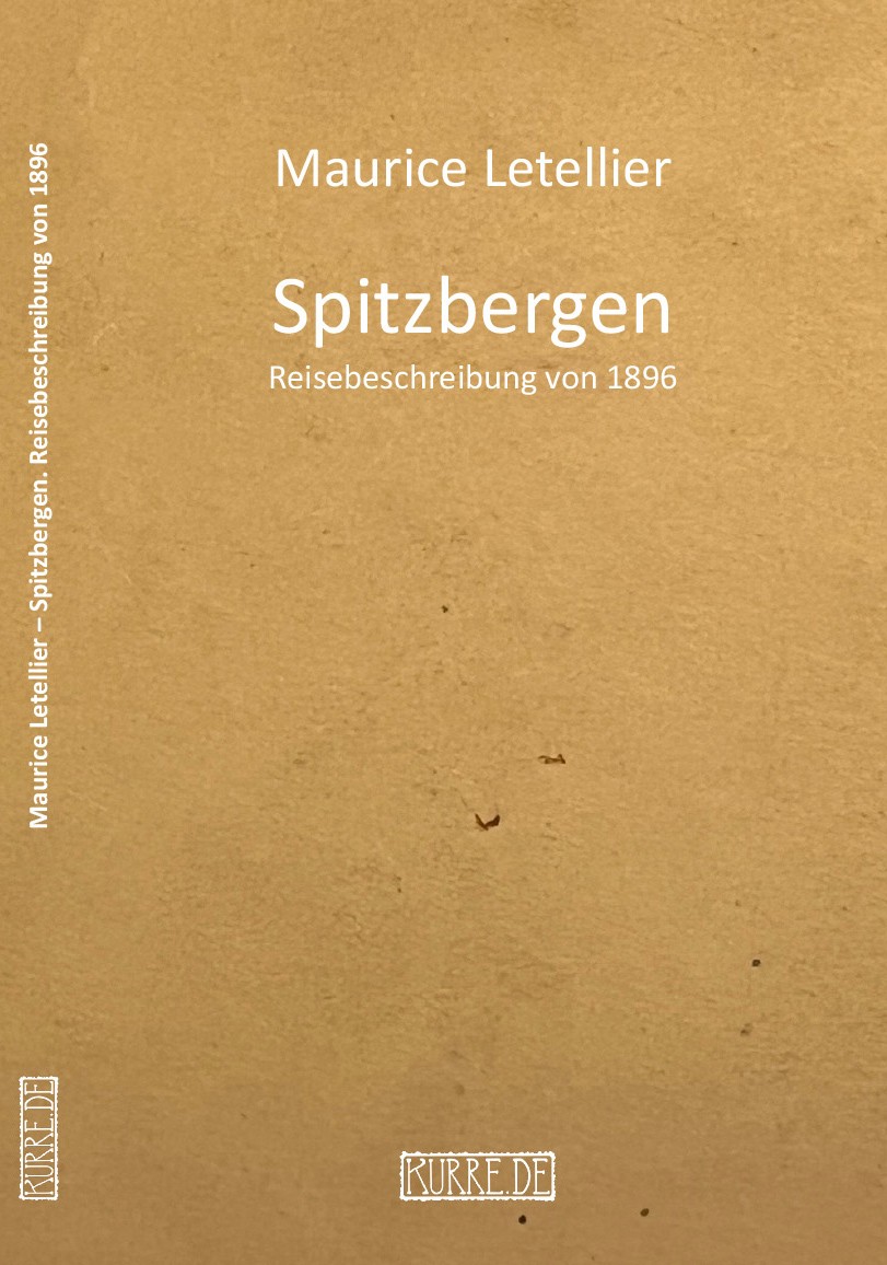 Spitzbergen: Reisebeschreibung von 1896