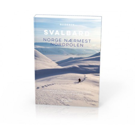 Svalbard - Norge nærmest Nordpolen. Norwegian Svalbard guidebook. Illustration: cover